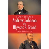 Andrew Johnson and Ulysses S. Grant