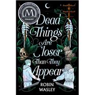 Dead Things Are Closer Than They Appear