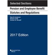 Anderson, Pratt, and Stumpff's Pension and Employee Benefit Statutes and Regulations, Selected Sections, 2017