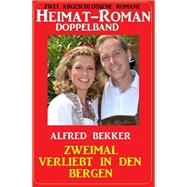 Zweimal verliebt in den Bergen: Heimat-Roman Doppelband: Zwei abgeschlossene Romane