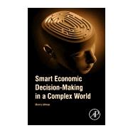 Smart Economic Decision-making in a Complex World