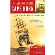 The Last Time Around Cape Horn The Historic 1949 Voyage of the Windjammer Pamir