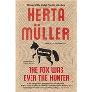 The Fox Was Ever the Hunter A Novel