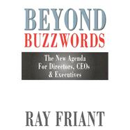Beyond Buzzwords : The New Agenda for Directors, Ceos and Executives