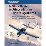 A Pilot's Guide to Aircraft and Their Systems