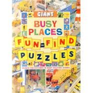 Giant Fun-to-Find Puzzles: Busy Places Search for pictures in eight exciting scenes