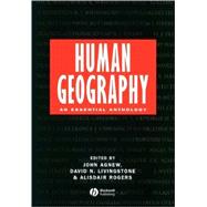 Human Geography An Essential Anthology