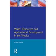Water Resources and Agricultural Development in the Tropics