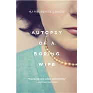 Autopsy of a Boring Wife