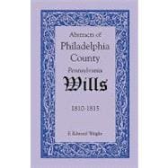 Abstracts of Philadelphia County, Pennsylvania Wills, 1810-1815