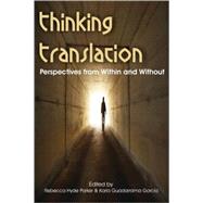 Thinking Translation : Perspectives from Within and Without: Conference Proceedings, Third UEA Postgraduate Translation Symposium