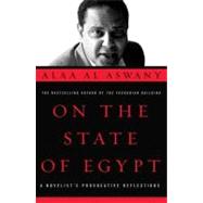 On the State of Egypt A Novelist's Provocative Reflections (A Tahrir Studies Edition)