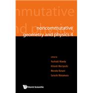 Noncommutative Geometry And Physics 4 - Workshop On Strings, Membranes And Topological Field Theory