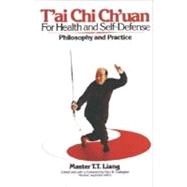 T'Ai Chi Ch'uan for Health and Self-Defense Philosophy and Practice