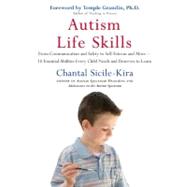 Autism Life Skills From Communication and Safety to Self-Esteem and More - 10 Essential AbilitiesEvery Child Needs and Deserves to Learn