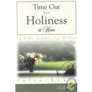 Time Out for Holiness at Home