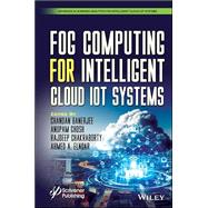 Fog Computing for Intelligent Cloud-IoT Systems