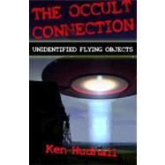 The Occult Connection: Unidentified Flying Objects