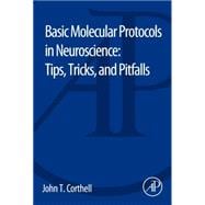 Basic Molecular Protocols in Neuroscience: Tips, Tricks, and Pitfalls