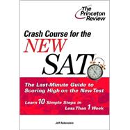 Crash Course for the New SAT : The Last-Minute Guide to Scoring High