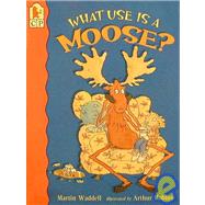 What Use Is a Moose?