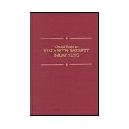 Critical Essays on Elizabeth Barrett Browning