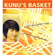 Kunu's Basket A Story from Indian Island