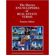 Shorter Encyclopedia Of Real Estate Terms