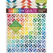 Rainbow Quilts for Scrap Lovers 12 Projects from Simple Squares - Choosing Fabrics & Organizing Your Stash