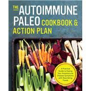 The Autoimmune Paleo Cookbook and Action Plan