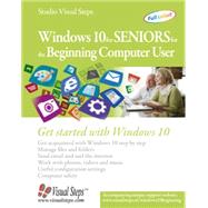 Windows 10 for Seniors for the Beginning Computer User Get Started with Windows 10