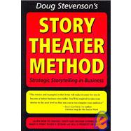 Doug Stevenson's Story Theatre Method: Strategic Story Telling in Business