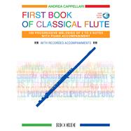 First Book of Classical Flute 100 Progressive Melodies of 3 to 8 Notes with Piano Accompaniment