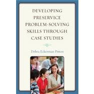 Developing Preservice Problem-solving Skills Through Case Studies