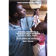 Historical Perspectives on the State of Health and Health Systems in Africa, Volume I