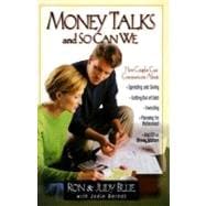 Money Talks and So Can We: How Couples Can Communicate About : Spending and Giving, Getting Out of Debt, Investing, Planning for Retirement, and Other Money Matters
