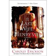 The Last Wife of Henry VIII A Novel