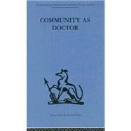 Community as Doctor: New perspectives on a therapeutic community