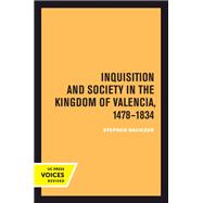 Inquisition and Society in the Kingdom of Valencia, 1478-1834