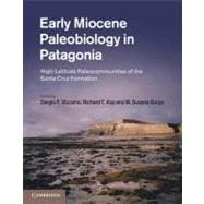 Early Miocene Paleobiology in Patagonia: High-Latitude Paleocommunities of the Santa Cruz Formation