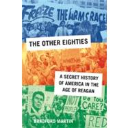 The Other Eighties A Secret History of America in the Age of Reagan