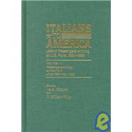 Italians to America, June 1897 - May 1898 Lists of Passengers Arriving at U.S. Ports