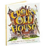 Creaky Old House A Topsy-Turvy Tale of a Real Fixer-Upper
