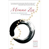 Momma Zen Walking the Crooked Path of Motherhood