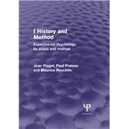 Experimental Psychology Its Scope and Method: Volume I (Psychology Revivals): History and Method