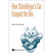 How Schrodinger's Cat Escaped the Box