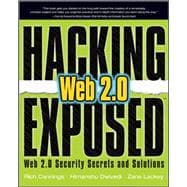 Hacking Exposed Web 2.0: Web 2.0 Security Secrets and Solutions