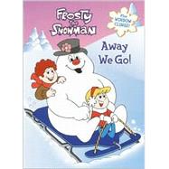 Frosty the Snowman : Away We Go!