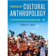 Essentials of Cultural Anthropology: A Toolkit for a Global Age (Second Edition) w/ InQuizitive Access
