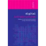 Digital Infrastructures: Enabling Civil and Environmental Systems through Information Technology